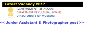 Directorate of Museums Assam Recruitment 2017 - Latest Govt. Jobs in Assam Career