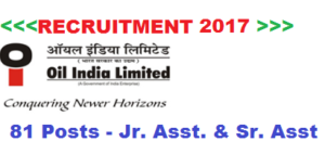 Oil India Limited Recruitment 2017 - Assam Career Govt JObs in Assam