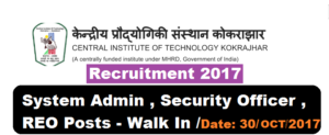 Central Institute of Technology [CIT] Kokrajhar Recruitment 2017 - Walk in Interview , Assam Career Jobs in Assam