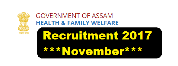 Health & Family Welfare Department Assam Recruitment 2017 Assam Career