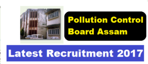 Pollution Control Board Assam recruitment , current govt job in Assam