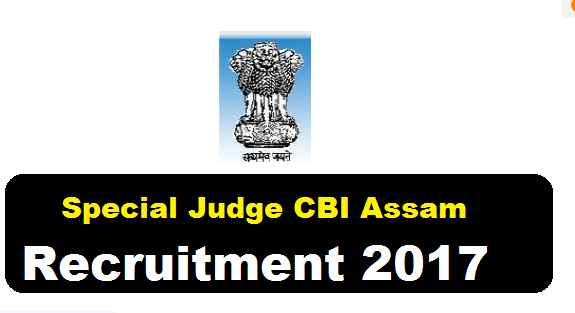 Special Judge CBI Assam Recruitment 2017 - Latest Jobs in Assam