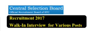 Central Selection Board BTC Kokrajhar [CSB] Recruitment 2017 - Walk in Interview - Assam CAREER