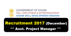 Assam Skill Development Mission Recruitment 2017 [December] - Asst. Skill Project Manager Posts , Assam Career