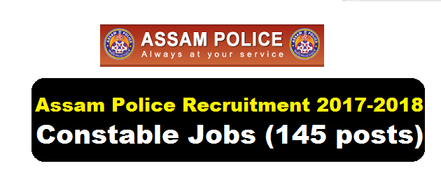Assam Police Recruitment 2017-2018 | Constable Jobs in Assam Industrial Security Force - Assam career