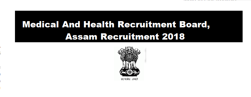 Medical And Health Recruitment Board, Assam Vacancy 2018