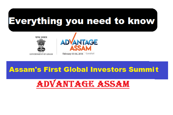 Advantage Assam - Assam's First Global Investors Summit 2018 - Benefits, Key points