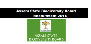 Assam State Biodiversity Board Recruitment 2018 - Various jobs, assam career