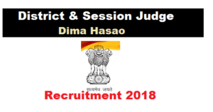 Dima Hasao District and session judge Court Recruitment 2018