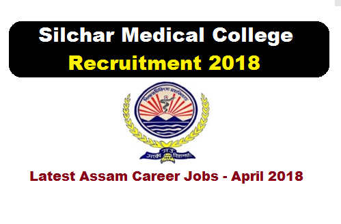 ICMR Project Silchar Medical College Assam Recruitment 2018 career jobs news alerts sakori sarkari