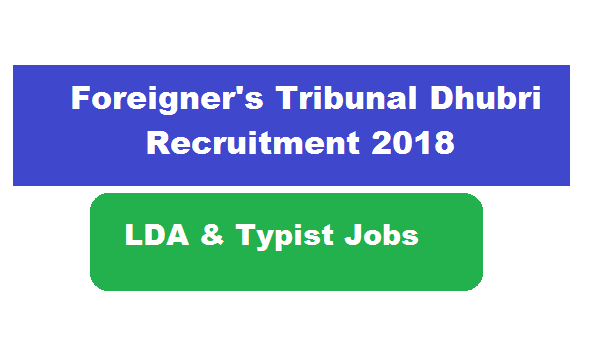 Foreigners tribunal recruitment 2018 Assam Career Latest Jobs Alert sarkari sarkari job news