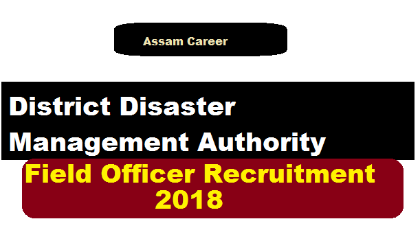 District Disaster Management Authority, Goalpara Recruitment 2018 assam career jobs alert sarkari sakori job news assam DDMA