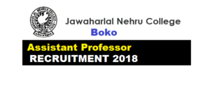 Jawaharlal Nehru College Boko Recruitment 2018 , JN College Boko Assam Latest Jobs Assistant Professor Career News