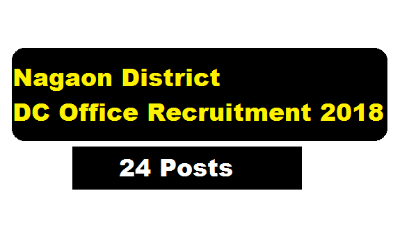 DC Office Nagaon Recruitment 2018 | 24 posts of Mondol - Assam Career, Sarkari Sakori , Free Job Alert , Job News in Assam