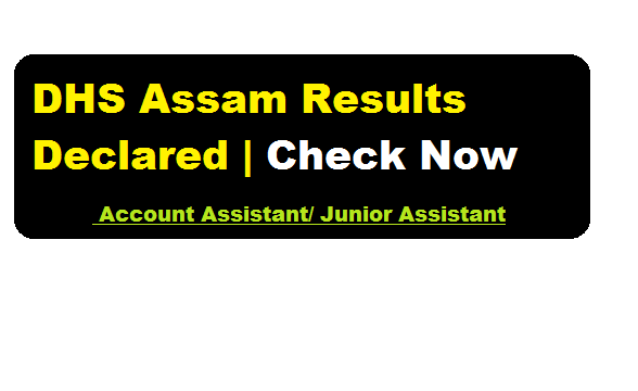 DHS Assam Results 2018 | Account Assistant & Junior Assistant Posts