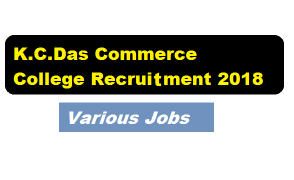 K. C. Das Commerce College Recruitment 2018 | Assistant Professor,Junior Asst. & Assistant Librarian Posts -Assamcareer Job News assam