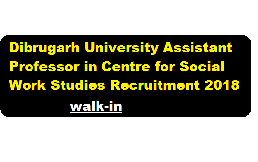 Dibrugarh University Assistant Professor in Centre for Social Work Studies Recruitment 2018 - assam career