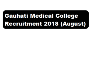 Gauhati Medical College Recruitment 2018 August | Project Coordinator & Interviewer Posts - Assam career Sarkari sakori job alerts job news assam