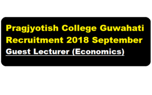 Pragjyotish College Guwahati Recruitment 2018 September | Guest Lecturer - Assam Career