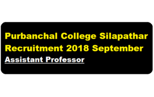 Purbanchal College Silapathar Recruitment 2018 September - Assistant Professor - assam career 2018