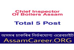 Chief Inspector Of Boilers, Assam Recruitment 2020 (OCT)